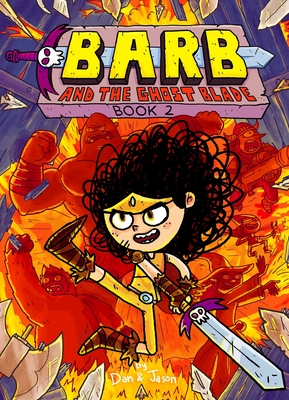Barb and the Ghost Blade: Volume 2 - Abdo, Dan (Illustrator), and Patterson, Jason (Illustrator), and Dan & Jason
