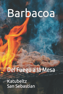 Barbacoa: Del Fuego a la Mesa