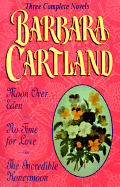 Barbara Cartland: Three Complete Novels - Cartland, Barbara