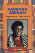 Barbara Jordan: Congresswoman, Lawyer, Educator - Jeffrey, Laura S