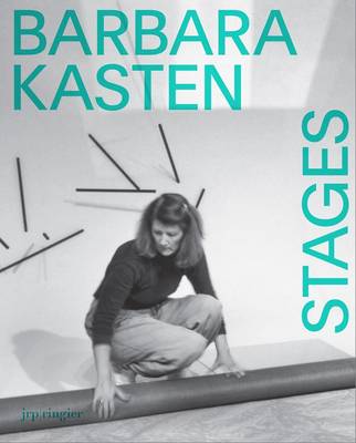 Barbara Kasten: Stages - Deschenes, Liz, and Klein, Alex, and Sorkin, Jenni