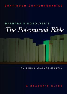 Barbara Kingsolver's the Poisonwood Bible: A Reader's Guide - Wagner-Martin, Linda