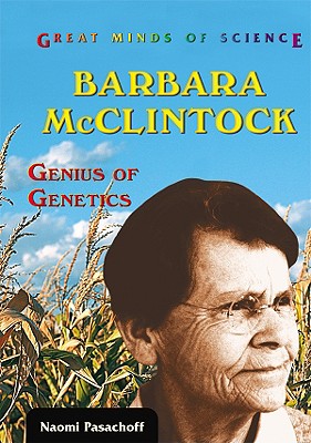 Barbara McClintock: Genius of Genetics - Pasachoff, Naomi