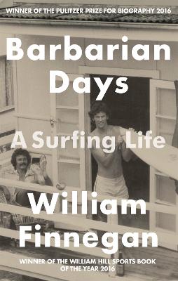 Barbarian Days: A Surfing Life - Finnegan, William
