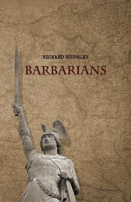 Barbarians: Secrets of the Dark Ages - Rudgley, Richard