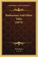 Barbarossa And Other Tales (1874)