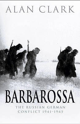 Barbarossa: The Russian German Conflict - Clark, Alan