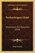 Barbarskogens Skald: Recensioner Och Polemiker (1908)