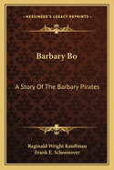 Barbary Bo: A Story Of The Barbary Pirates