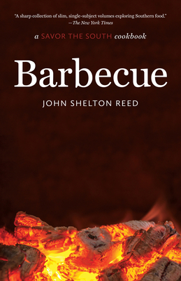 Barbecue: A Savor the South Cookbook - Reed, John Shelton