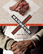 Barbecue Crossroads: Notes and Recipes from a Southern Odyssey - Walsh, Robb, and Lovett, O Rufus (Photographer)
