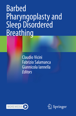 Barbed Pharyngoplasty and Sleep Disordered Breathing - Vicini, Claudio (Editor), and Salamanca, Fabrizio (Editor), and Iannella, Giannicola (Editor)