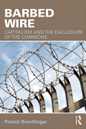 Barbed Wire: Capitalism and the Enclosure of the Commons
