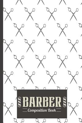 Barber Composition Book: Barber Composition Notebook - Publishing, R Olvand
