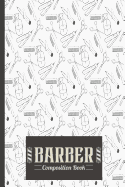 Barber Composition Book: Barber Composition Notebook