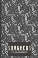 Barber Composition Book: Barber Composition Notebook