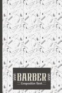 Barber Composition Book: Barber Composition Notebook
