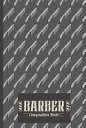 Barber Composition Book: Barber Composition Notebook