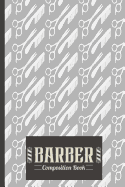 Barber Composition Book: Barber Composition Notebook
