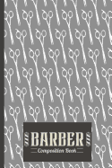 Barber Composition Book: Barber Composition Notebook