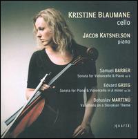 Barber: Sonata for Violoncello & Piano; Grieg: Sonata for Piano & Violoncello; Martinu: Variations - Jacob Katsnelson (piano); Kristina Blaumane (cello)