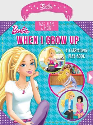 Barbie Carryalong When I Grow Up - Fischer, Maggie (Adapted by), and Viola, Karen (Designer)