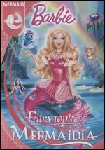 Barbie Fairytopia: Mermaidia - Walter Paul Martishius; William Lau