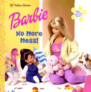 Barbie: No More Mess!