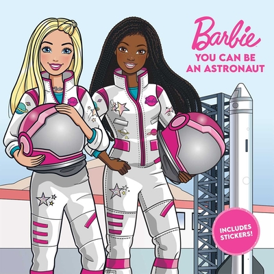 Barbie: You Can Be an Astronaut - Mattel, and Gant, Lainee (Revised by)