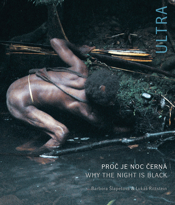 Barbora Slapetov, Luks Rittstein: Ultra: Why the Night Is Black - Slapetova, Barbora