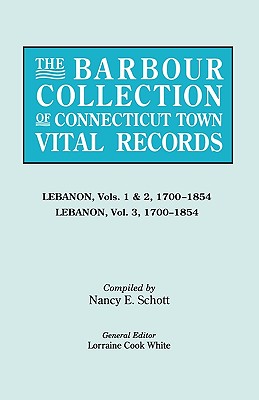 Barbour Collection of Connecticut Town Vital Records [Vol. 22] - White, Lorraine Cook (Editor), and Schott, Nancy E (Compiled by)