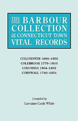 Barbour Collection of Connecticut Town Vital Records [Vol. 7] - White, Lorraine Cook (Editor)