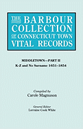 Barbour Collection of Connecticut Town Vital Records. Volume 27: Middletown - Part II, K-Z and No Surname 1651-1854