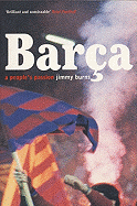 Barca: A People's Passion - Burns, Jim