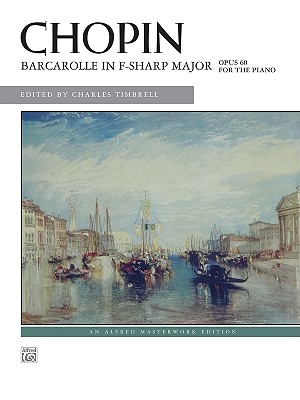 Barcarolle in F-Sharp Major, Op. 60 - Chopin, Frdric (Composer), and Timbrell, Charles (Composer)