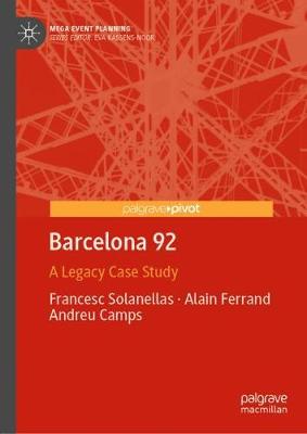 Barcelona 92: A Legacy Case Study - Solanellas, Francesc, and Ferrand, Alain, and Camps, Andreu