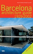 Barcelona Architecture Guide, 1929-2002 - Gonzalez, Antoni, and Lacuesta, Raquel