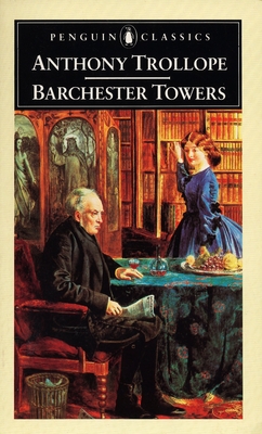 Barchester Towers - Trollope, Anthony, and Gilmour, Robin (Editor)