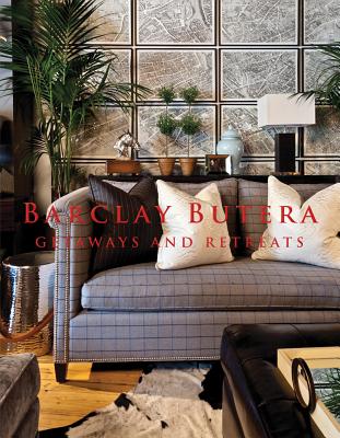 Barclay Butera Getaways and Retreats - Butera, Barclay