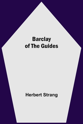 Barclay Of The Guides - Strang, Herbert