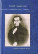 Bardd Pengwern - Detholiad o Gerddi Jonathan Hughes, Llangollen (1721-1805)