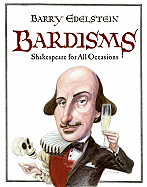 Bardisms: Shakespeare for All Occasions