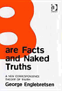 Bare Facts and Naked Truths: A New Correspondence Theory of Truth