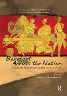 Barefoot across the Nation: M F Husain and the Idea of India