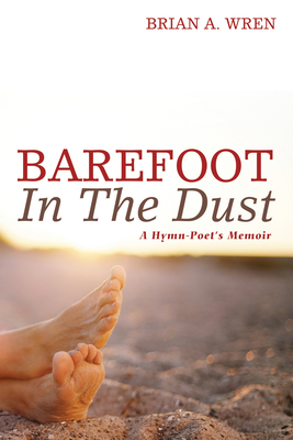 Barefoot in the Dust - Wren, Brian, and Leach, Richard (Foreword by)