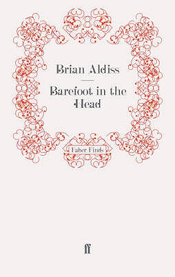 Barefoot in the Head - Aldiss, Brian