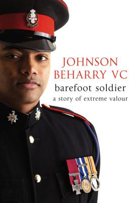Barefoot Soldier: A Story of Extreme Valour - Beharry, Johnson, and Cook, Nick