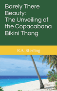 Barely There Beauty: The Unveiling of the Copacabana Bikini Thong