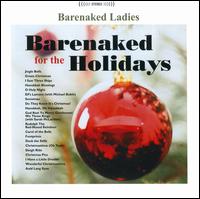 Barenaked for the Holidays - Barenaked Ladies