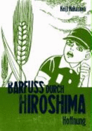 Barfu? Durch Hiroshima: Hoffnung. Ausgezeichnet Mit Dem Prix Tournesol 2004. Ausgezeichnet Mit Dem Max-Und-Moritz-Preis, Kategorie Bester Manga: Bd.4